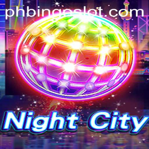 Exploring NightCity: The Ultimate Gaming Experience with PHBINGO