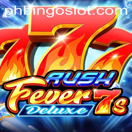 Discover the Thrill of RushFever7sDeluxe: An Exciting New Addition to PHBINGO
